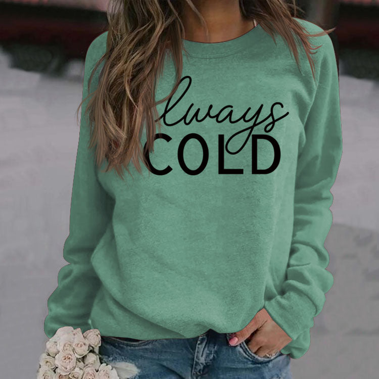 Top Long Sleeve Always Cold Printed Loose Sweatshirt