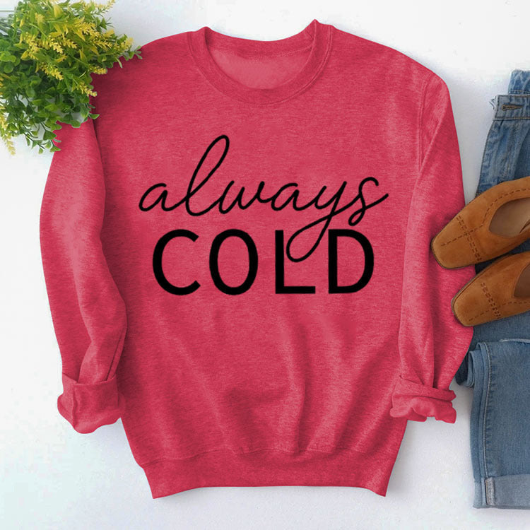 Top Long Sleeve Always Cold Printed Loose Sweatshirt